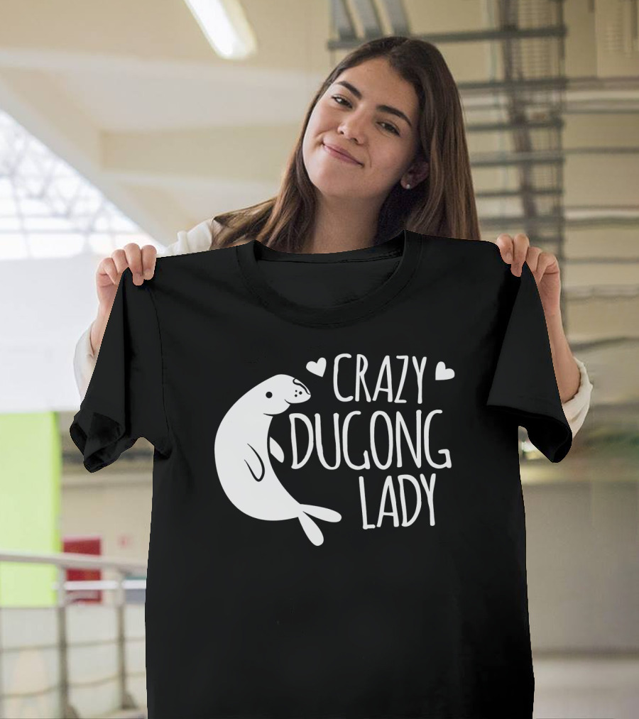 CRAZY DUGONG LADY Cute Hearts And Adorable Dugong T-Shirt