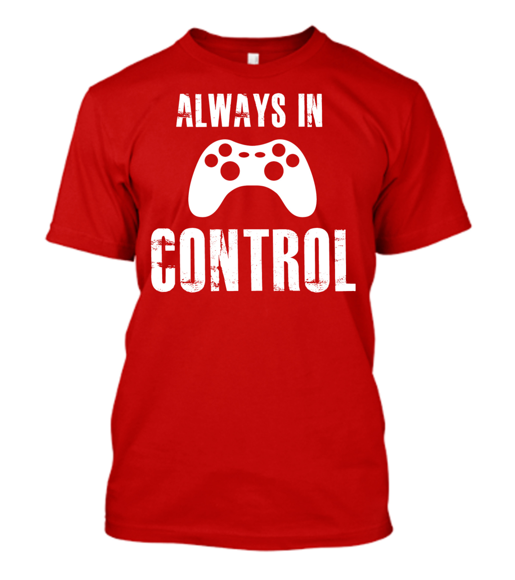 Always In Control Gaming Controller T-Shirt