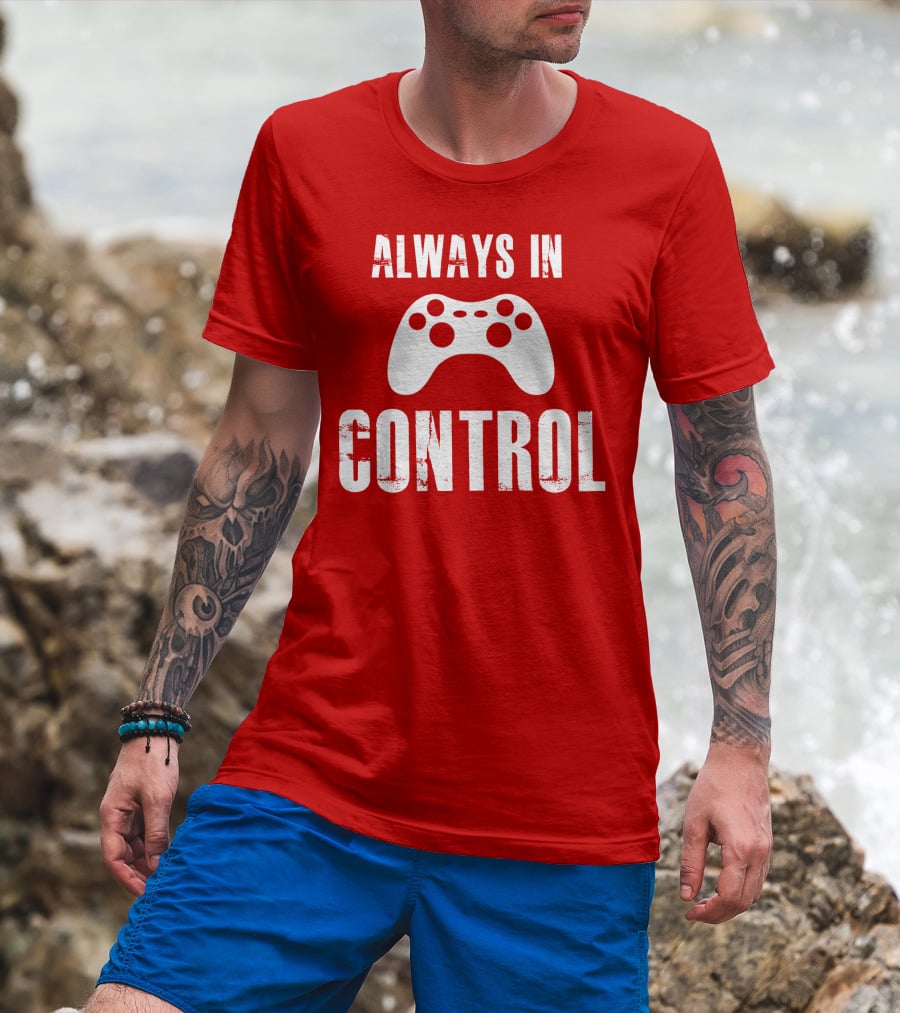 Always In Control Gaming Controller T-Shirt