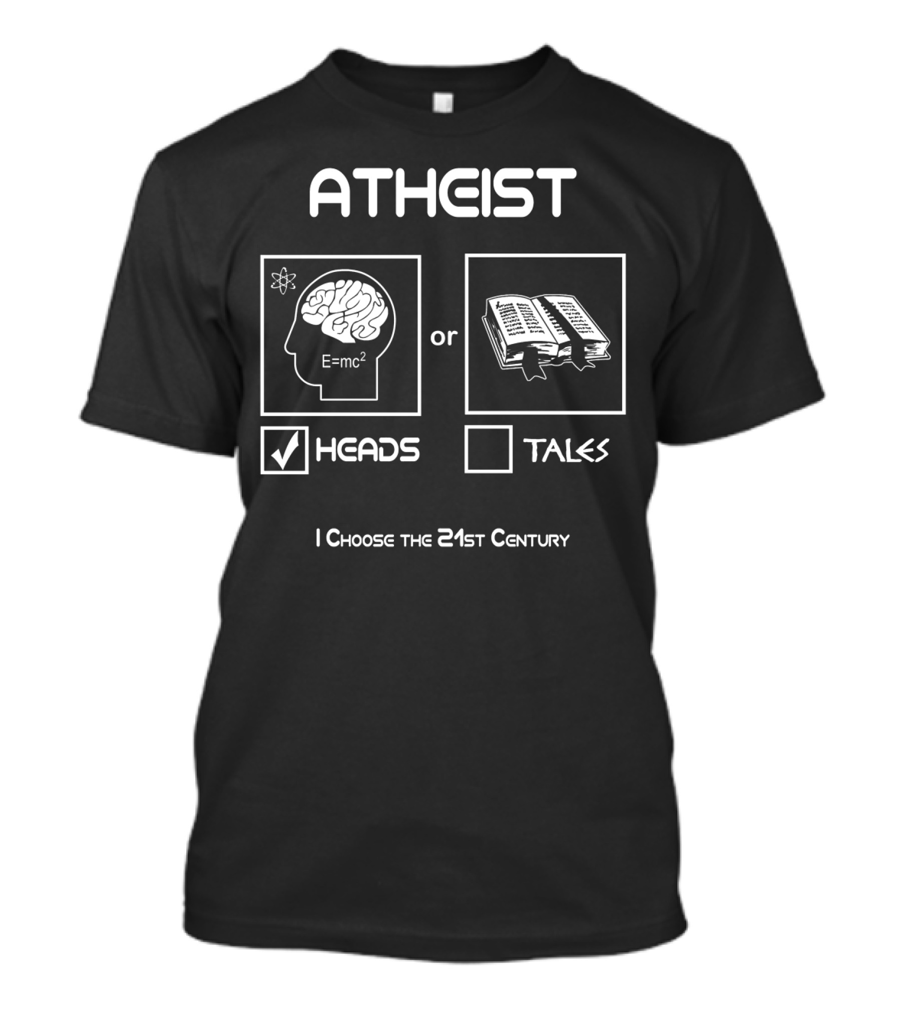 ATHEIST I Choose Heads 21st Century E=mc² Brain Or Book Tales T-Shirt