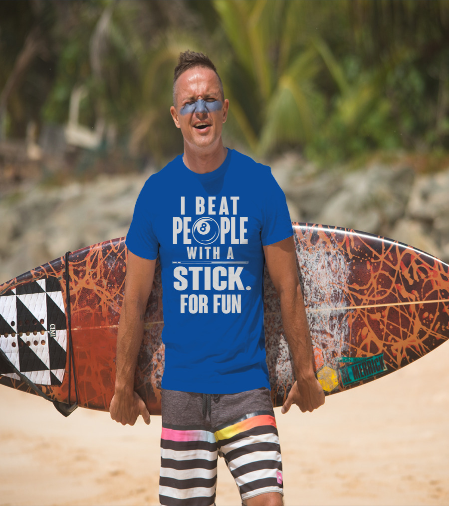 I Beat People With A Stick For Fun Billiards 8 Ball T-Shirt