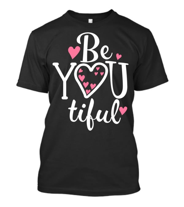 Be YouTiful Heart Pink Love Typography T-Shirt