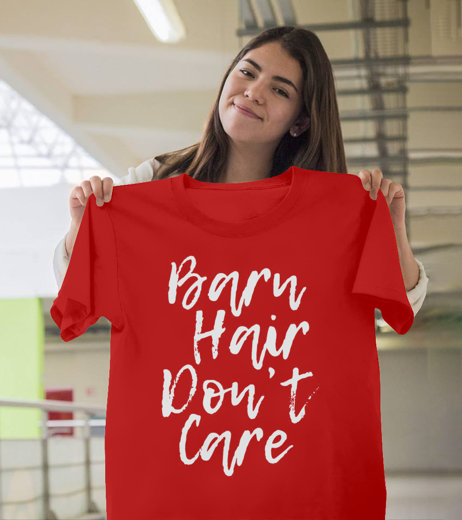Barn Hair Don't Care Red And White Text Trend T-Shirt