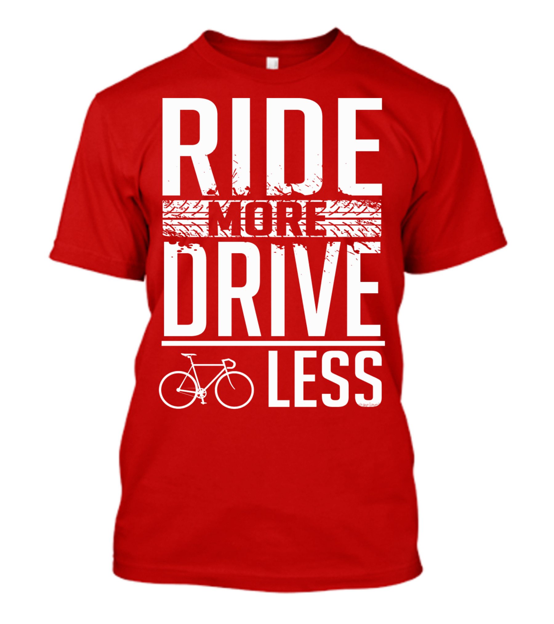 Ride More Drive Less Bicycle Message T-Shirt