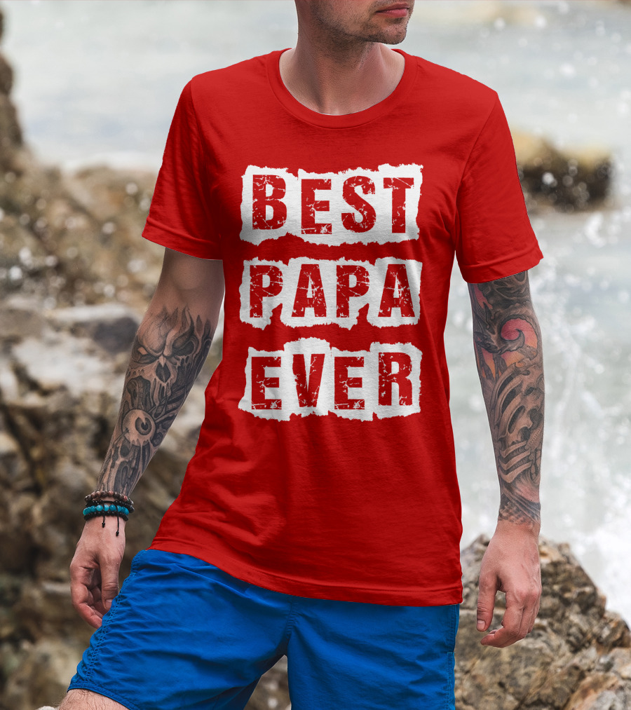 BEST PAPA EVER T-Shirt