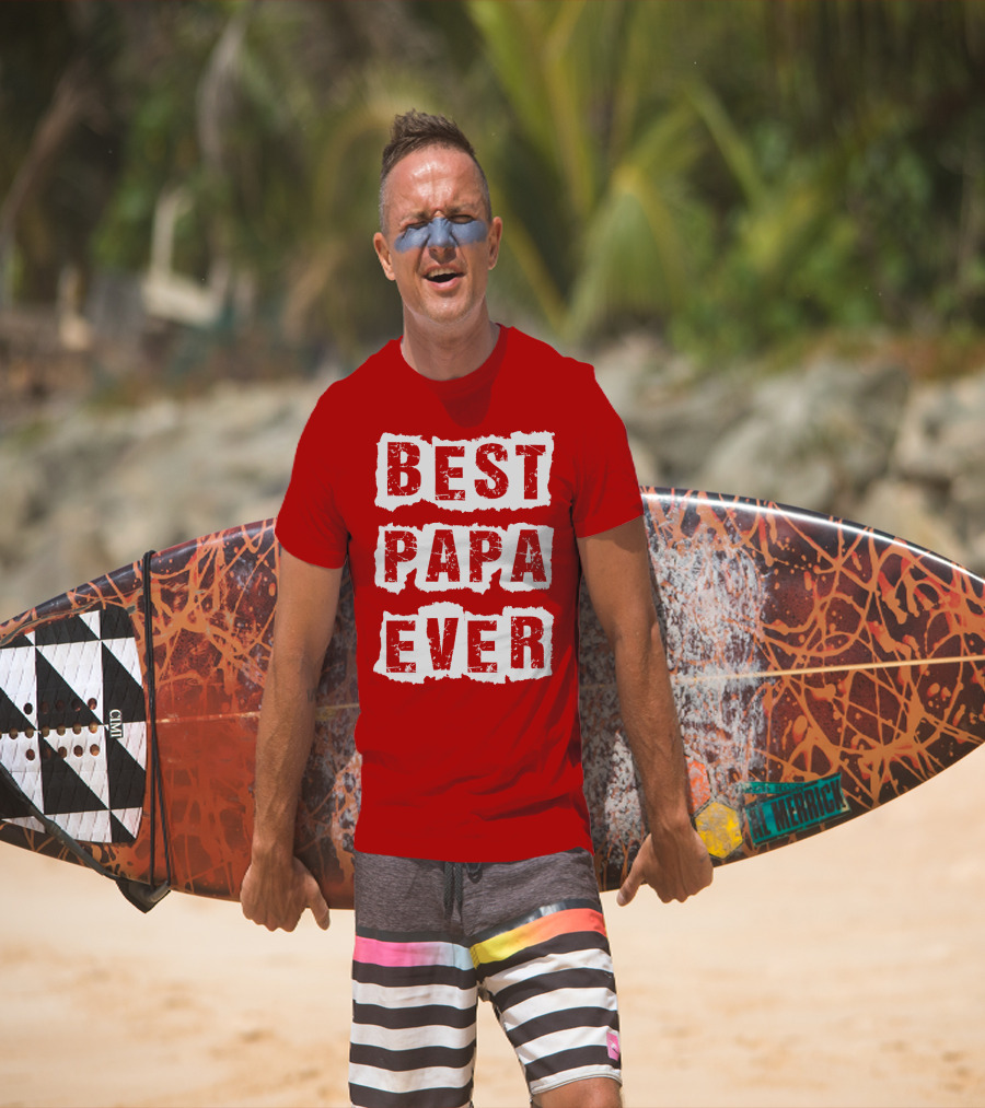 BEST PAPA EVER T-Shirt