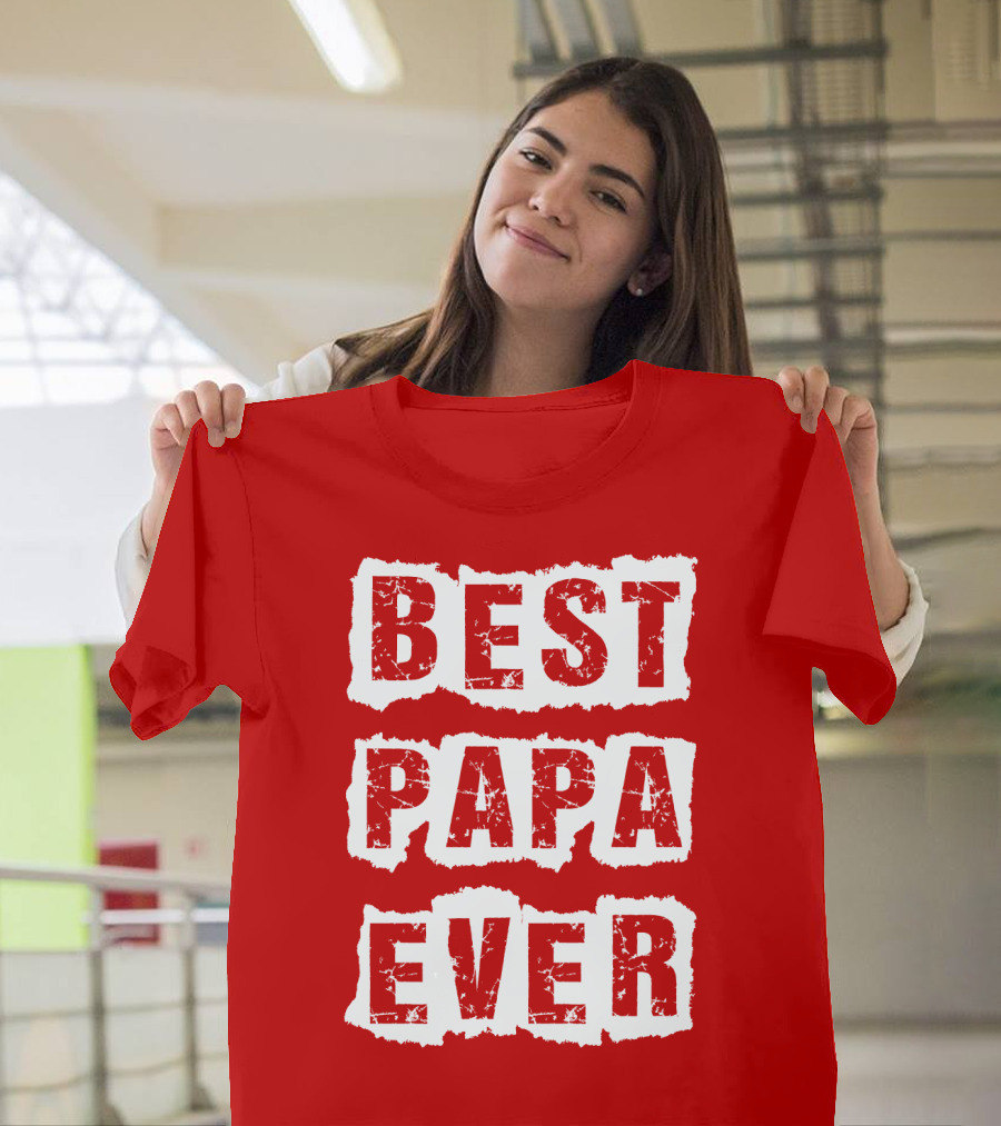BEST PAPA EVER T-Shirt