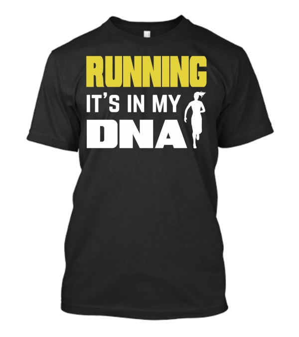 Running It’s IN My Dna T-Shirt