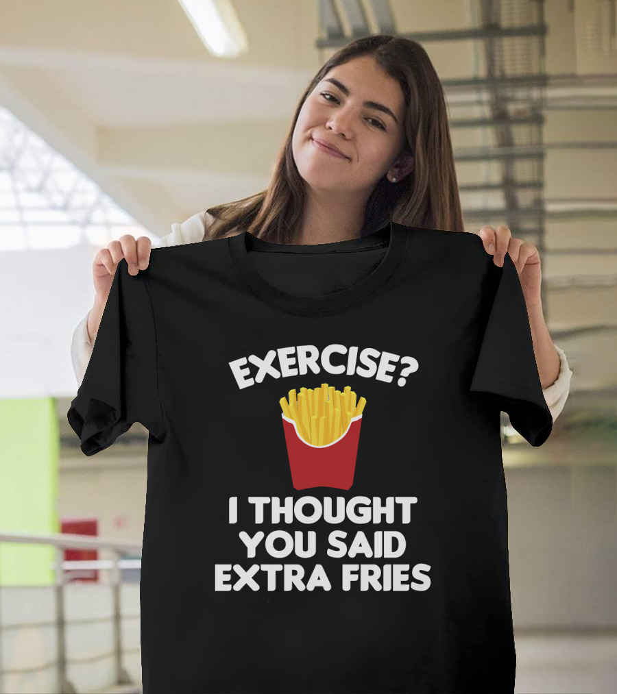 Exercise I Thought You Said Extra Fries French Fry Box T-Shirt