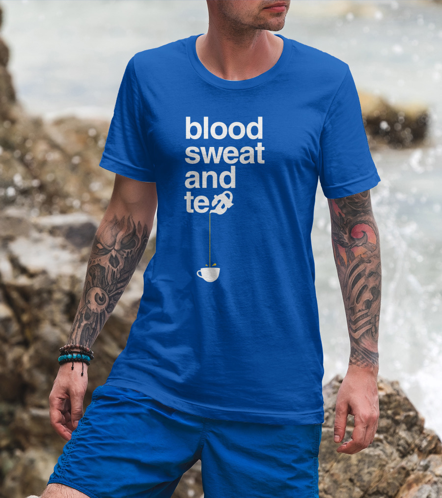 Blood Sweat And Tea Teapot To Cup Pouring T-Shirt
