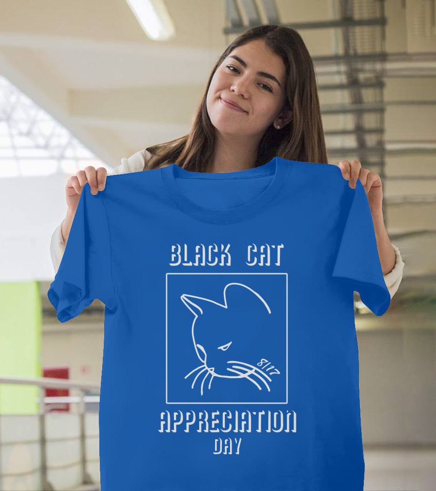 Black Cat Appreciation Day 8/17 T-Shirt