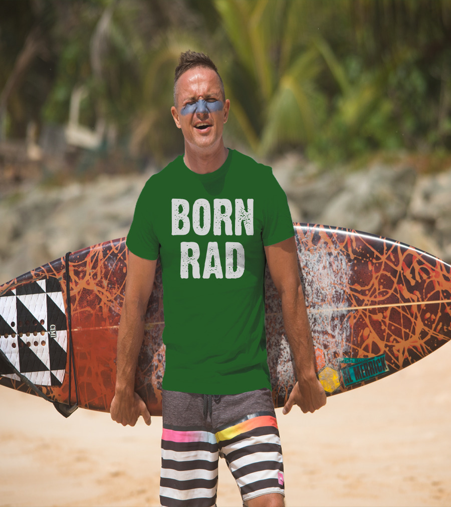 BORN RAD T-Shirt