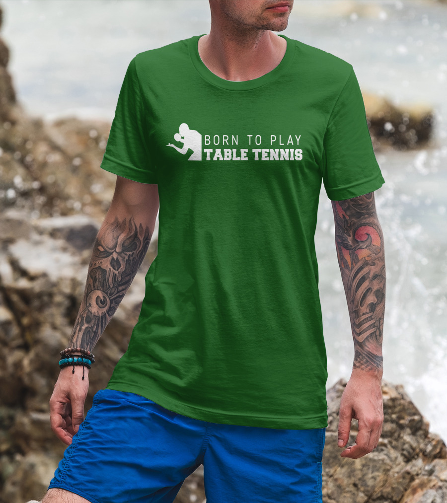 Born To Play Table Tennis Enthusiast T-Shirt