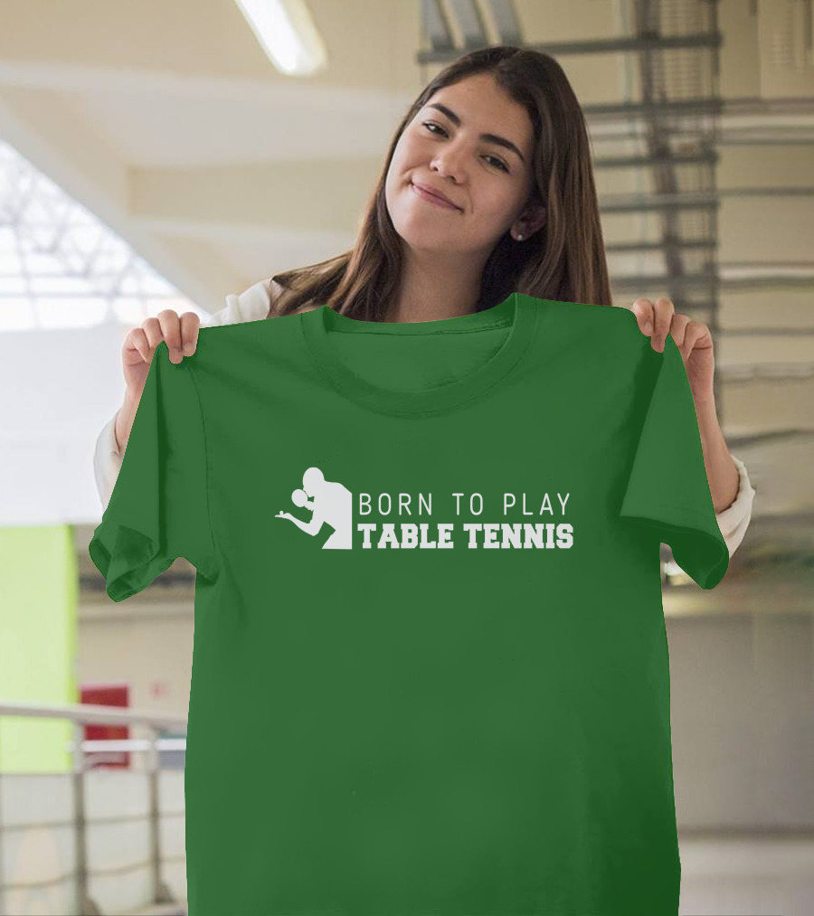 Born to Play Table Tennis Enthusiast T-Shirt