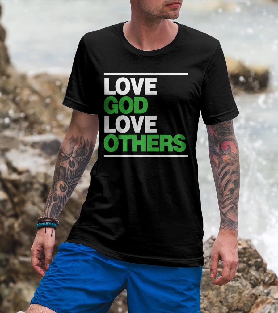 LOVE GOD LOVE OTHERS Text T-Shirt