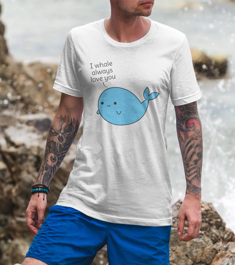 I Whale Always Love You Cute Whale Pun T-Shirt