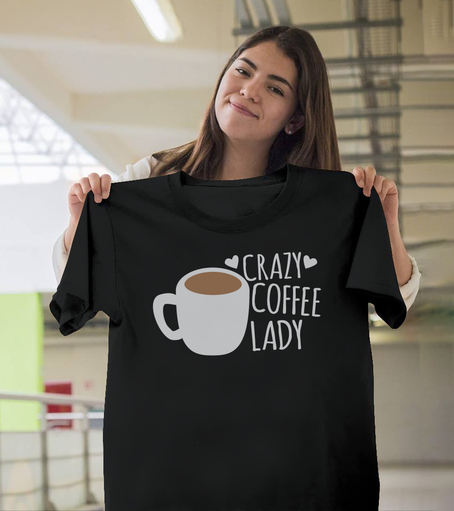 Crazy Coffee Lady Cup Hearts T-Shirt