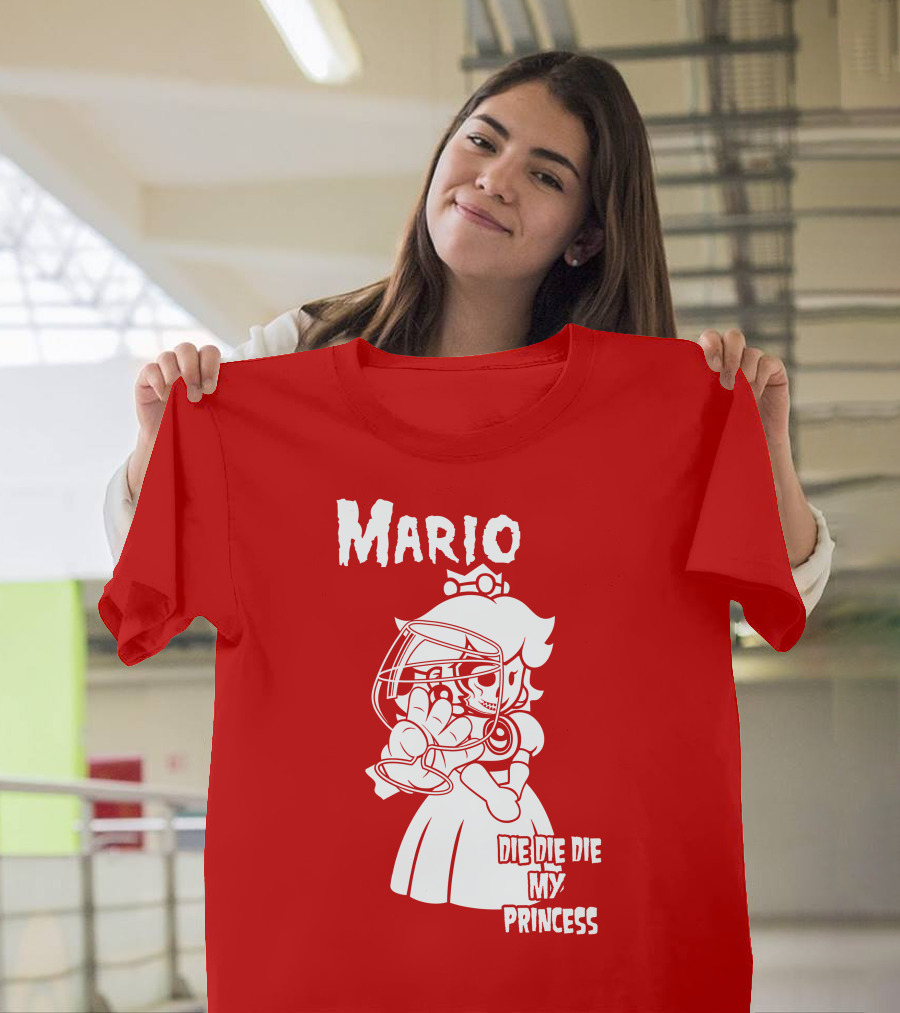 Mario Die Die Die My Princess T-Shirt