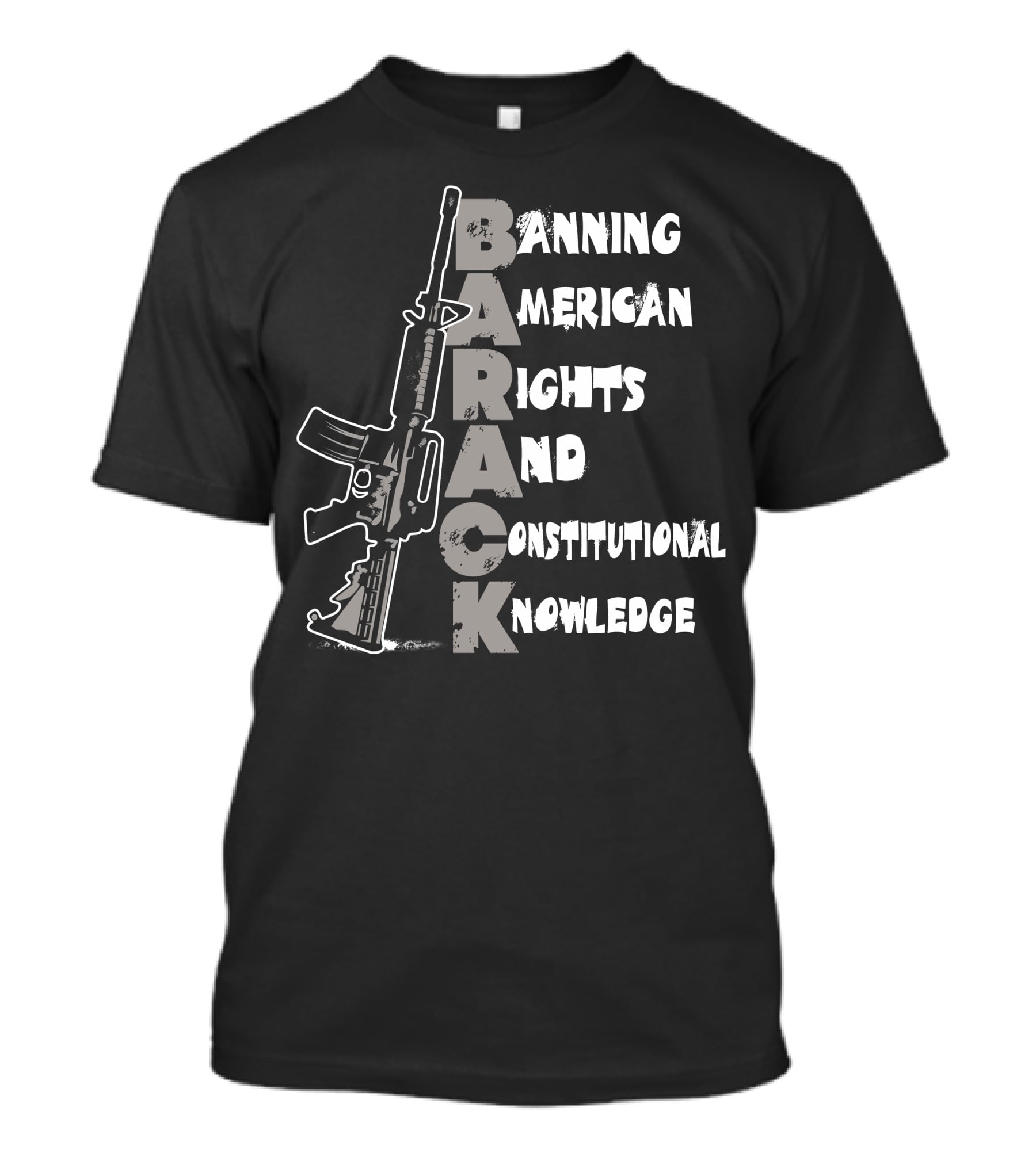 BARACK Banning American Rights And Constitutional Knowledge T-Shirt
