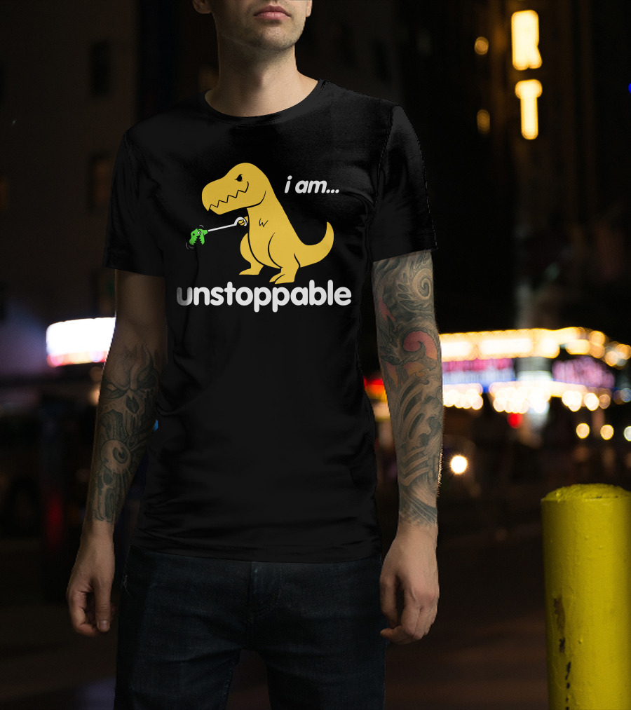 I Am Unstoppable Dinosaur Grabbing Toy With Claw T-Shirt