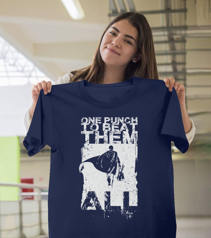 One Punch To Beat Them All Saitama Just One Punch T-Shirt