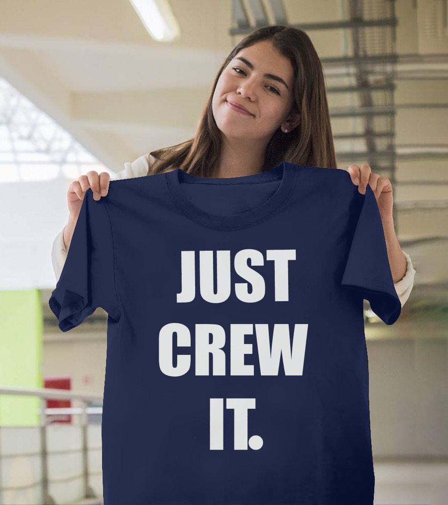 JUST CREW IT T-Shirt