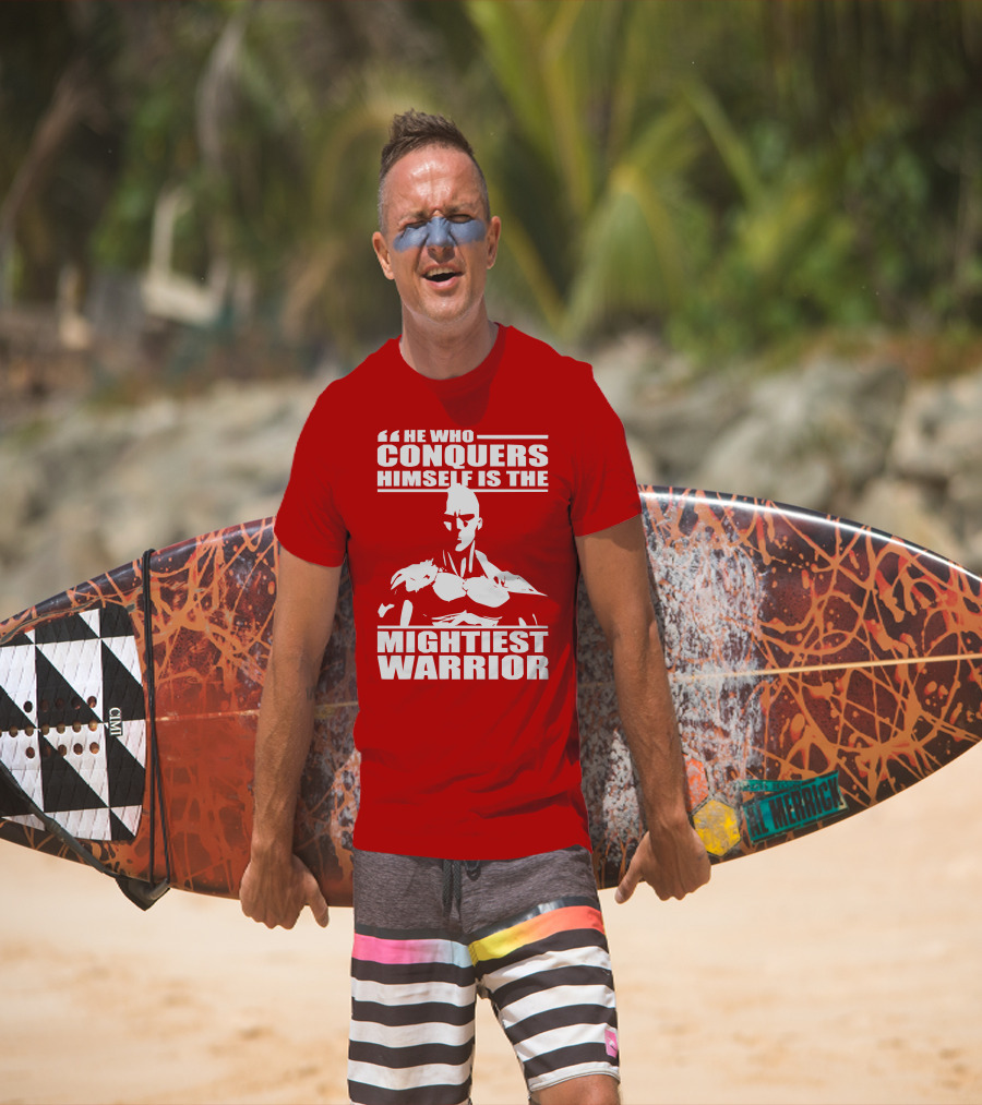 He Who Conquers Himself Is The Mightiest Warrior T-Shirt