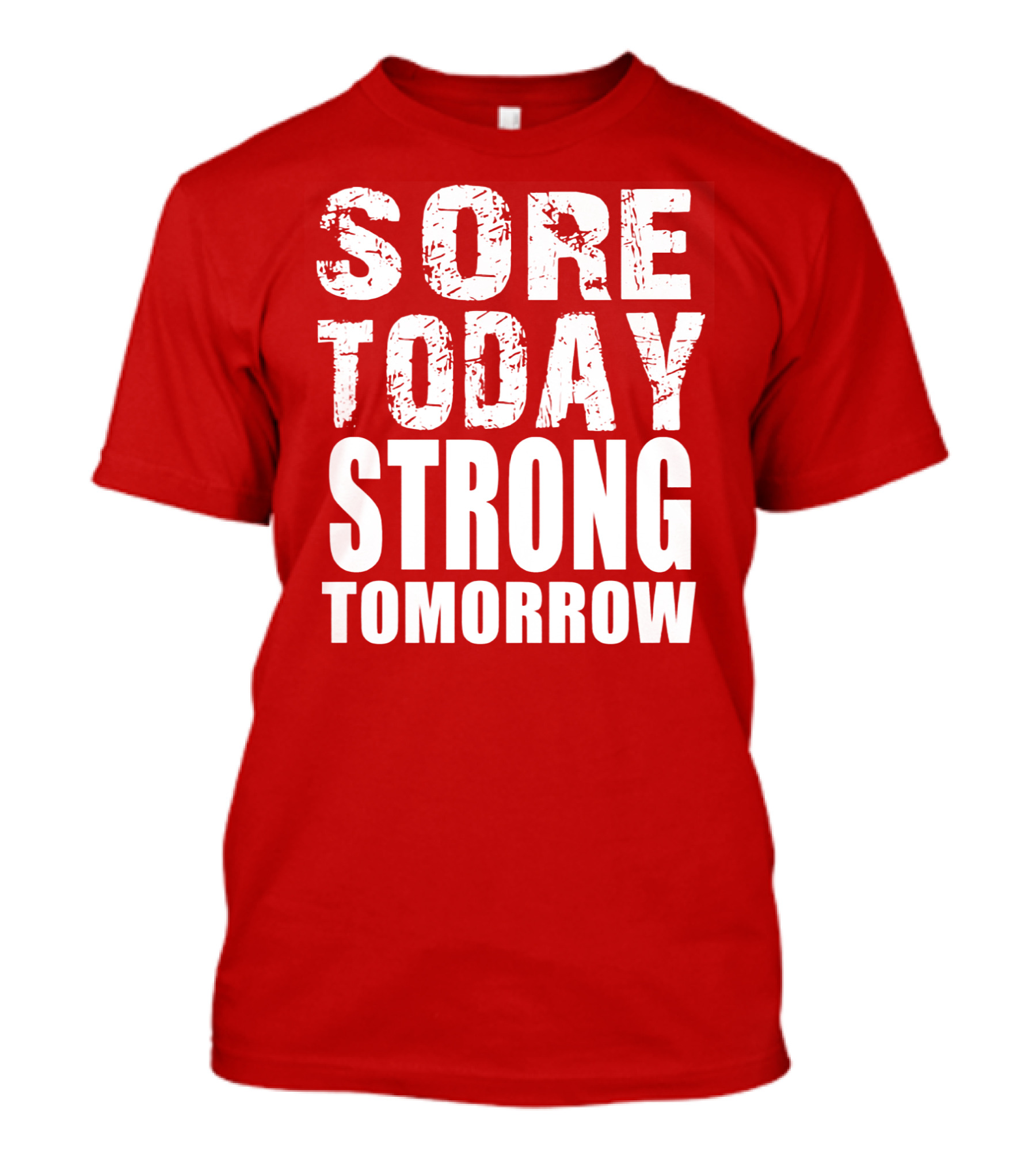 Sore Today Strong Tomorrow Fitness Motivation T-Shirt
