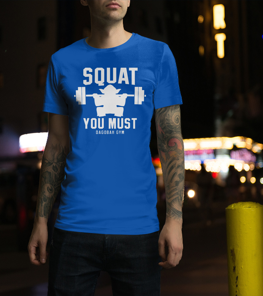 Squat You Must Dagobagh Gym T-Shirt