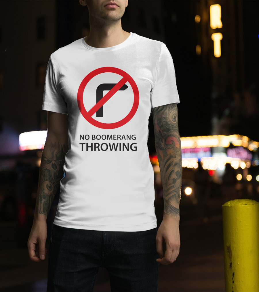 No Boomerang Throwing Prohibition Circular Symbol With Red Line Through Boomerang T-Shirt
