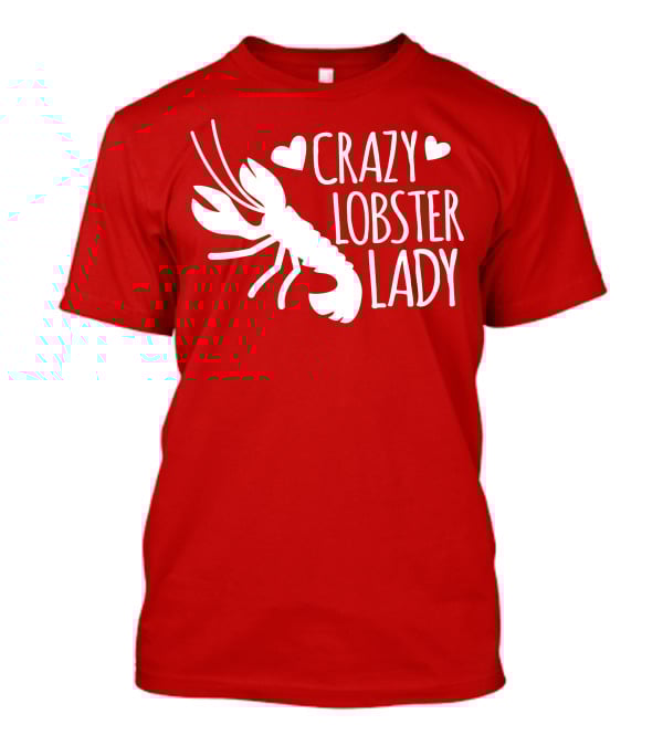 Crazy Lobster Lady With Hearts T-Shirt