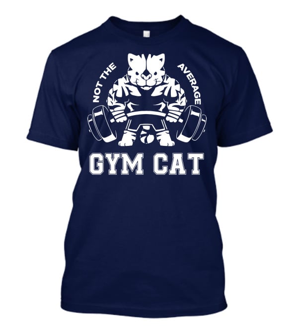 Not The Average Gym Cat Lifting Weights Bold Fitness T-Shirt