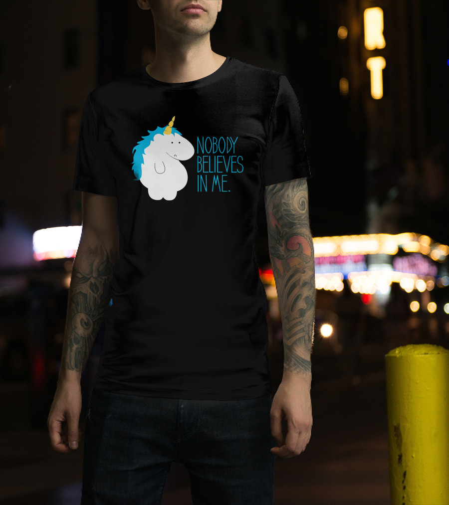Nobody Believes IN ME Fat Unicorn T-Shirt