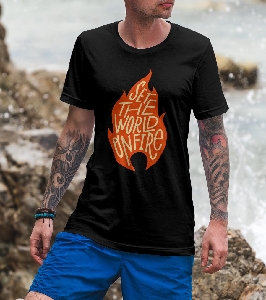 Set The World On Fire Flame Text Visual Concept T-Shirt