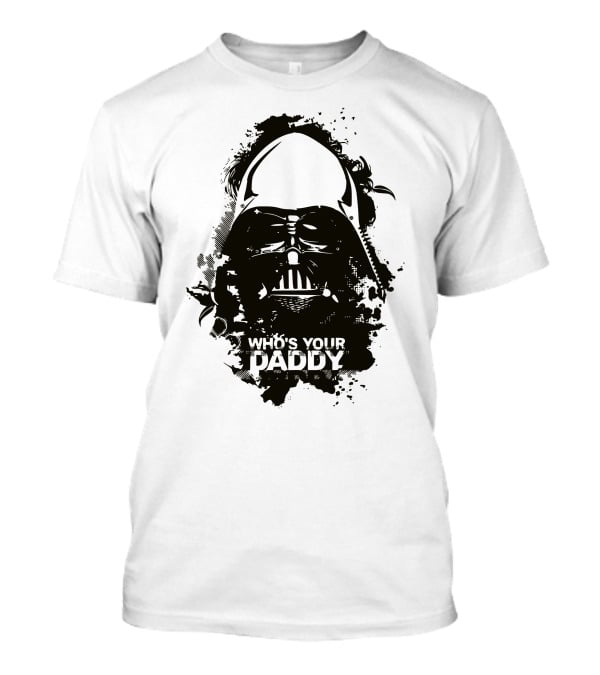 Who's Your Daddy Darth Vader Star Wars T-Shirt