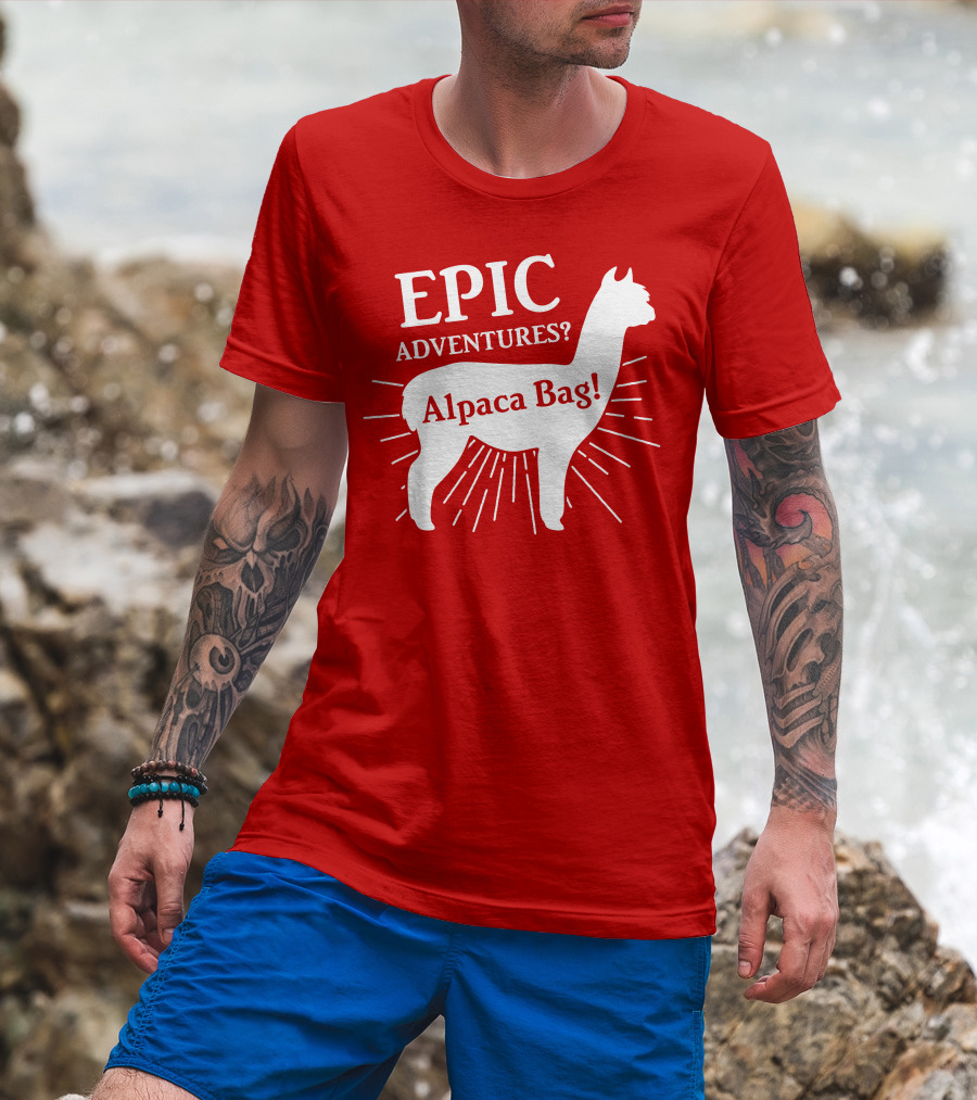 EPIC Adventures? Alpaca Bag T-Shirt