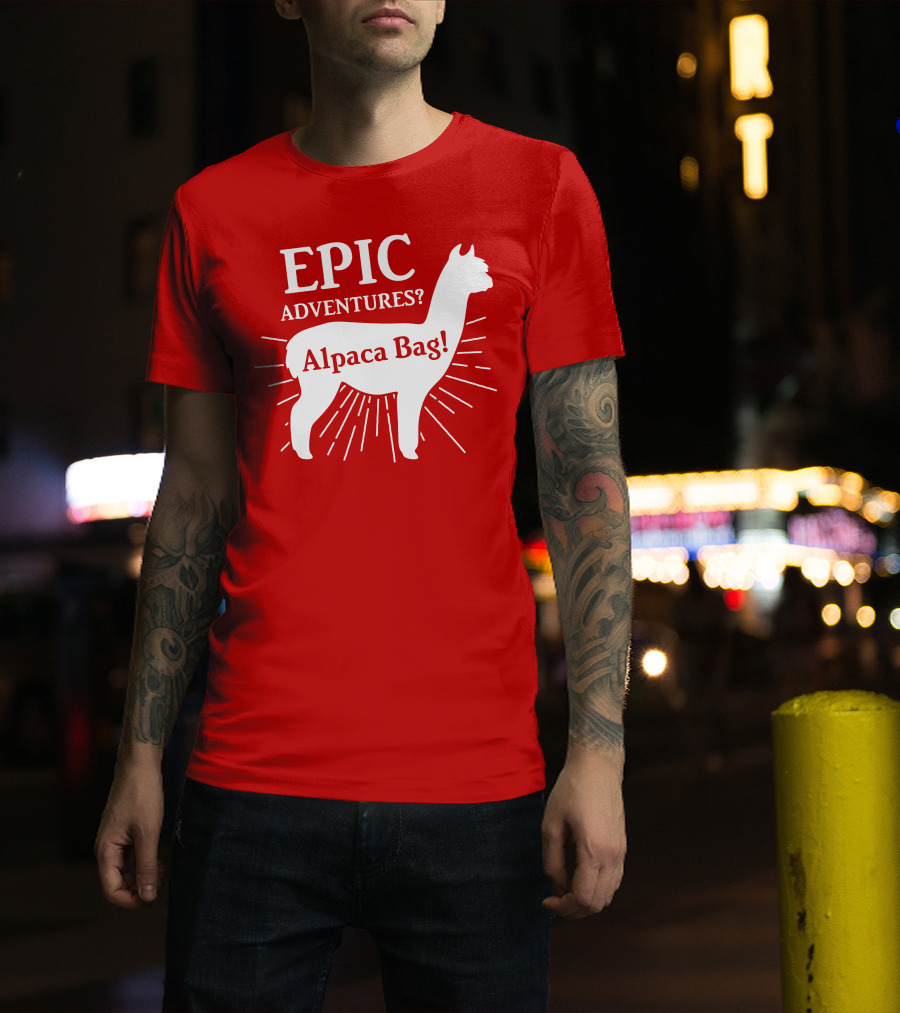 EPIC Adventures? Alpaca Bag T-Shirt