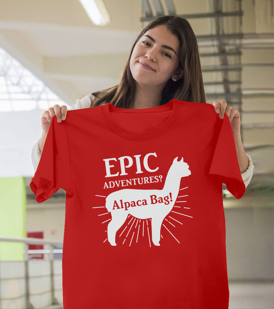 EPIC Adventures? Alpaca Bag T-Shirt