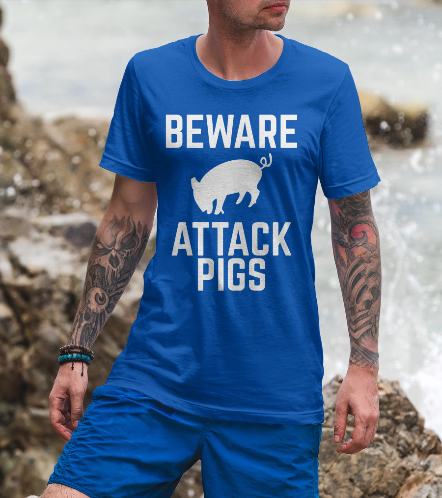 BEWARE ATTACK PIGS Warning Sign Humor With Pig T-Shirt
