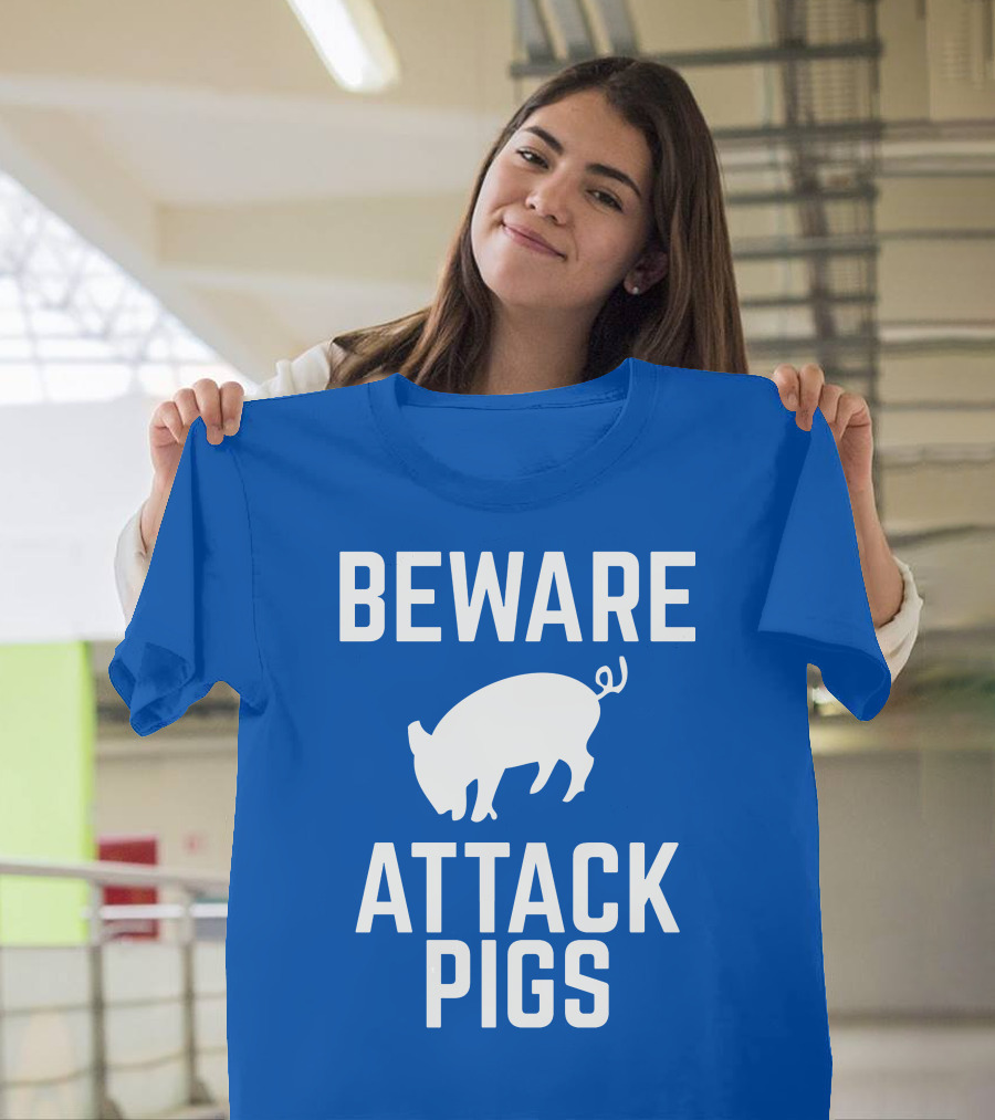 BEWARE ATTACK PIGS Warning Sign Humor with Pig T-Shirt