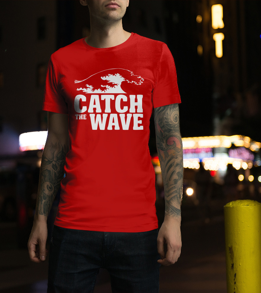 CATCH THE WAVE Red Surf Ocean Wave T-Shirt