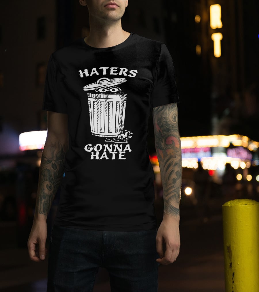 Haters Gonna Hate Trash Can T-Shirt