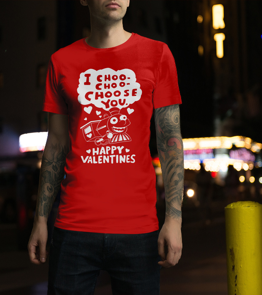 I Choo Choo Choose You Happy Valentines T-Shirt