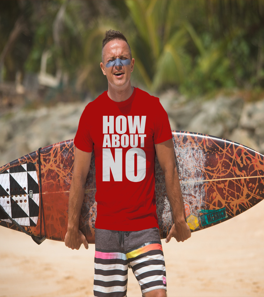 How About No Bold Statement Block Letters T-Shirt