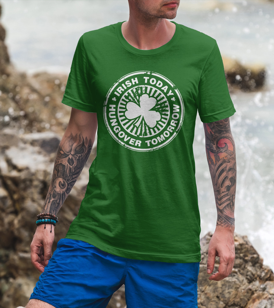 Irish Today Hungover Tomorrow Shamrock Stamp T-Shirt