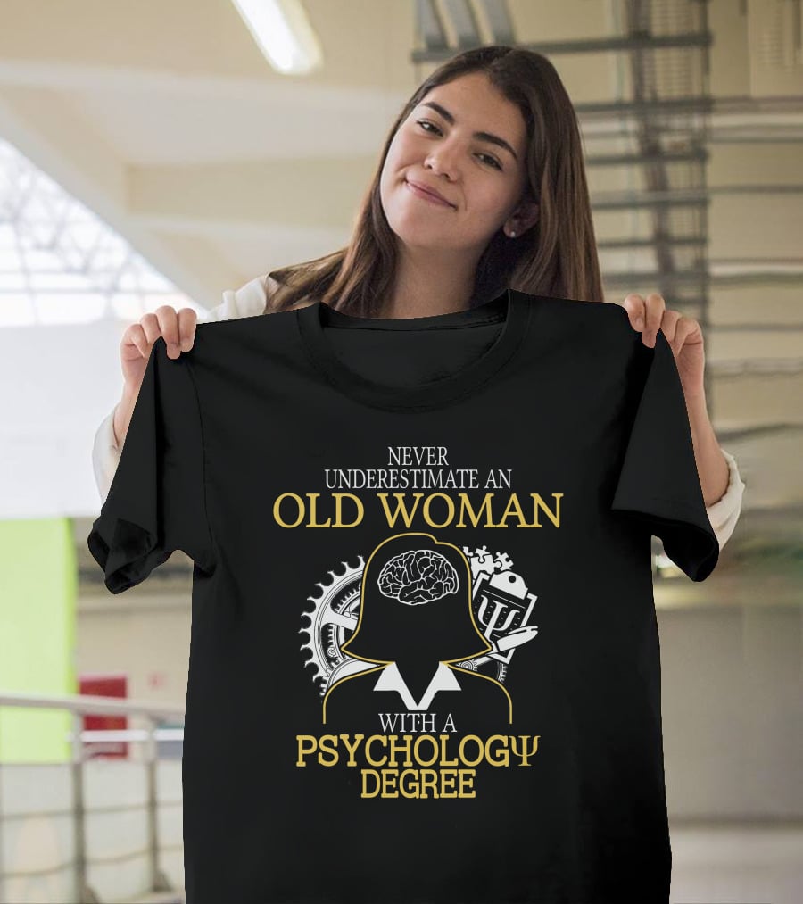 Never Underestimate An Old Woman With A Psychology Degree Brain Cog Books T-Shirt