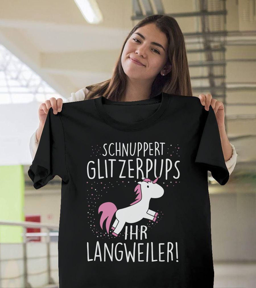 Schnuppert Glitzerpups Ihr Langweiler Einhorn Rosa Punkte Und Magische Sterne T-Shirt