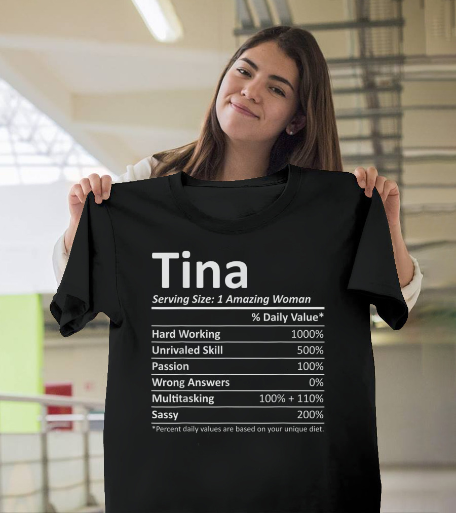 Tina Serving Size 1 Amazing Woman Hard Working Unrivaled Skill Passion Multitasking Sassy T-Shirt