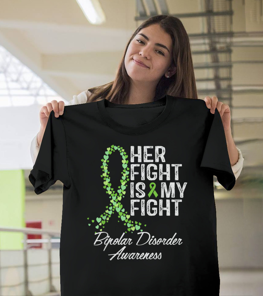 Bipolar Disorder Awareness Her Fight Is My Fight T-Shirt