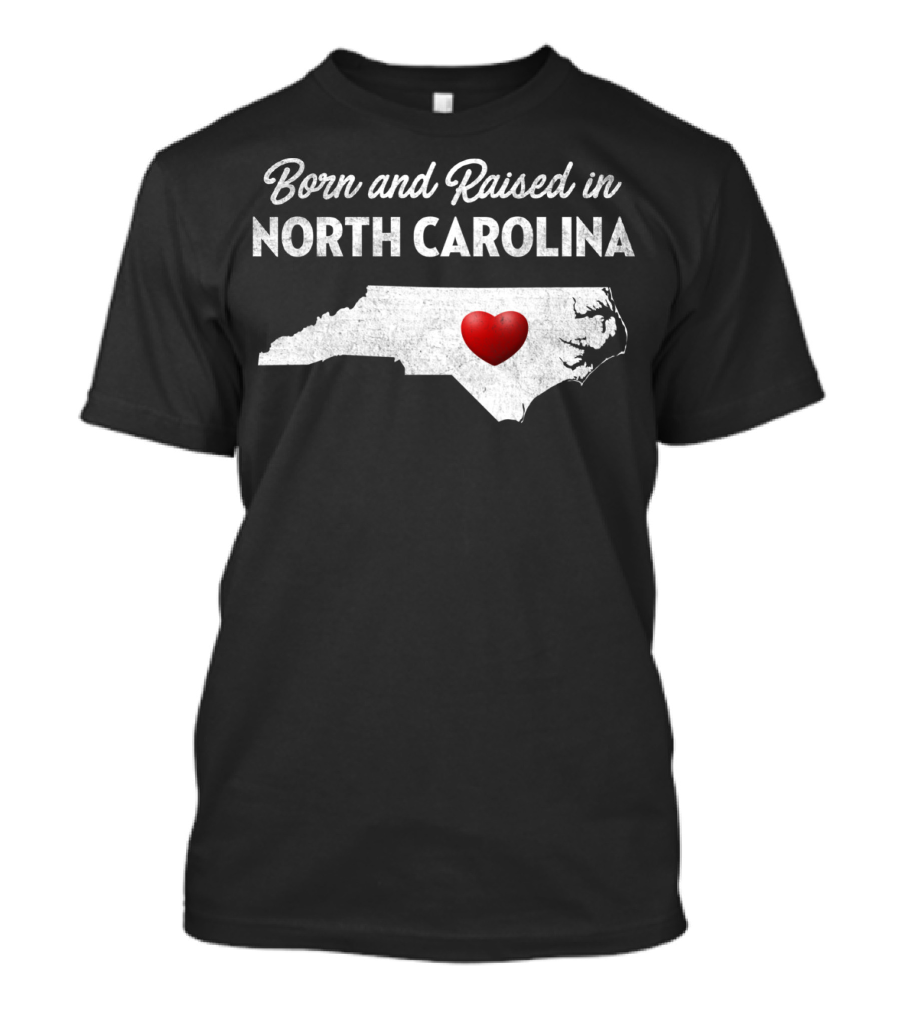 Born And Raised In North Carolina Heart Map T-Shirt